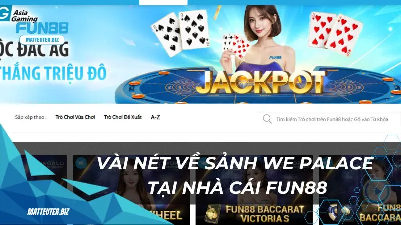 WE Palace - Trải nghiệm casino sang trọng ngay tại nhà 1 Vài nét về sảnh WE Palace tại nhà cái Fun88
